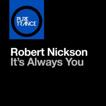 Robert Nickson – It’s Always You