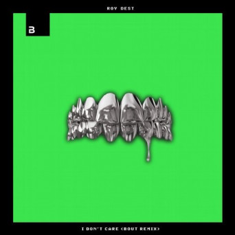 Roy Dest – I Don’t Care (Bout Remix)