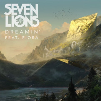 Seven Lions & Fiora – Dreamin’