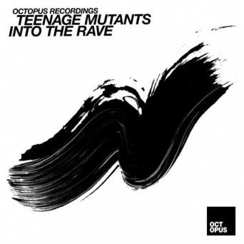 Teenage Mutants – Into The Rave