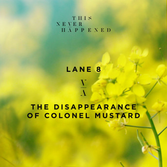 Lane 8 – The Disappearance of Colonel Mustard