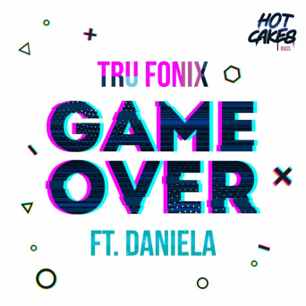 Tru Fonix – Game Over (feat. Daniela)