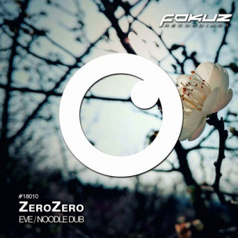 ZeroZero – Eve / Noodle Dub