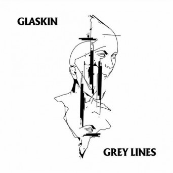 Glaskin – Grey Lines