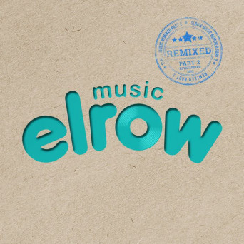 VA – Elrow Music Remixed Pt 2