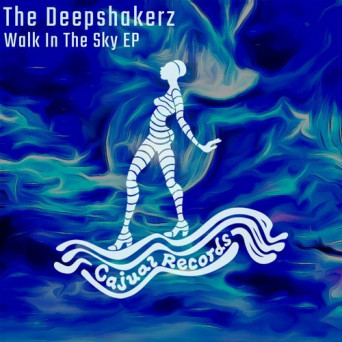The Deepshakerz – Walk In The Sky EP