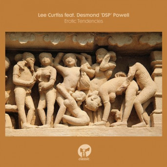 Lee Curtiss & Desmond ‘DSP’ Powell – Erotic Tendencies