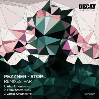 Alex Arnout, Frank Storm & James Organ – PEZZNER-STOP (Remixes Part 1)
