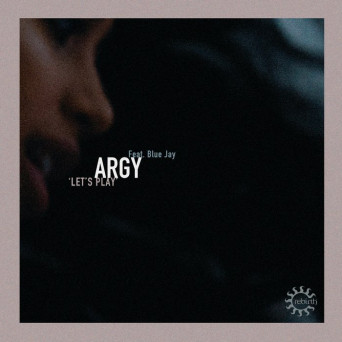 Argy – Let’s Play feat. Blue Jay