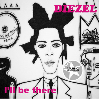 Diezel – I’ll Be There