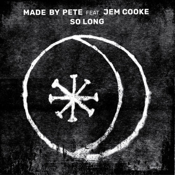 Made By Pete feat. Jem Cooke – So Long