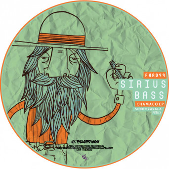 Sirius Bass – Chamaco EP
