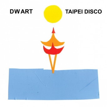 DWART – Taipei Disco