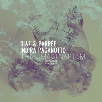 Diaz, Parree & Indira Paganotto – The Imaginarium