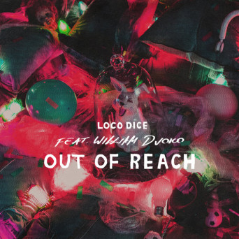 Loco Dice – Out Of Reach