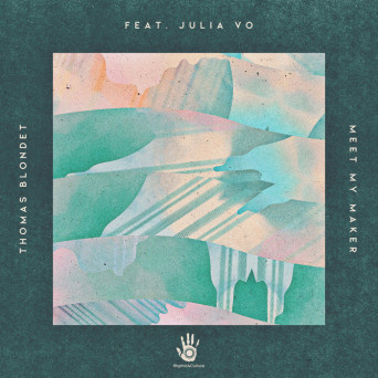 Thomas Blondet feat. Julia Vo – Meet My Maker