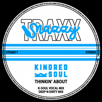 Kindred Soul – Thinkin’ About (Remixes)