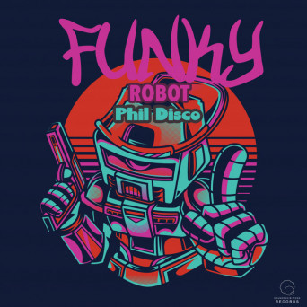 Phil Disco – Funky Robot