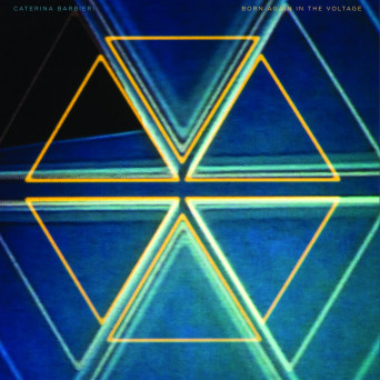 Caterina Barbieri – Born Again In The Voltage