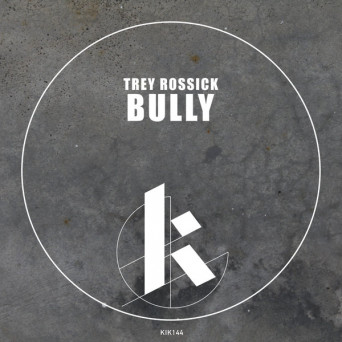 Trey Rossick – Bully