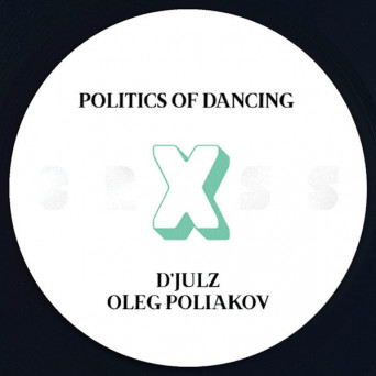 D’julz & Oleg Poliakov – Politics Of Dancing X D’julz