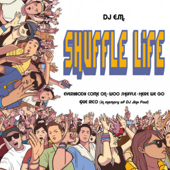 DJ E.M. – SHUFFLE LIFE