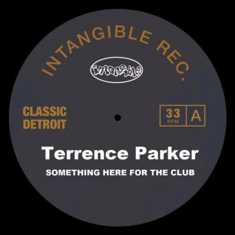 Terrence Parker – Something Here for the Club