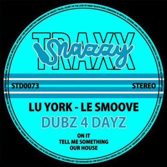 Lu York & Le Smoove – Dubz 4 Dayz