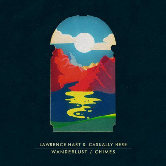 Lawrence Hart & Casually Here – Wanderlust