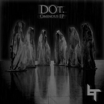 DOT. – Ominous EP