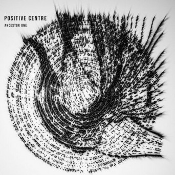 Positive Centre – Ancestor One