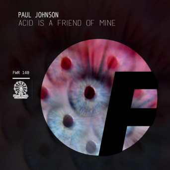 Paul Johnson – Acid Is A Friend Of Mine