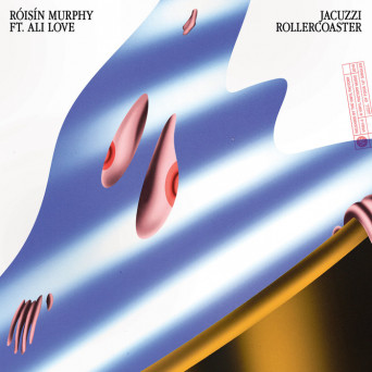 Róisín Murphy – Jacuzzi Rollercoaster / Can’t Hang On