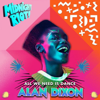 Alan Dixon – All We Need Is Dance