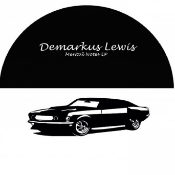 Demarkus Lewis – Mental Notes EP