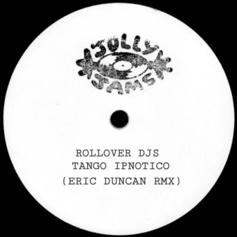 Rollover Djs – Tango Ipnotico (including Eric Duncan Remix)