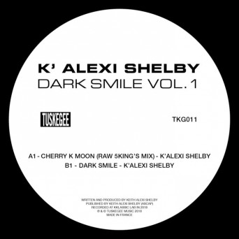 K’Alexi Shelby – Dark Smiles Vol.1 EP