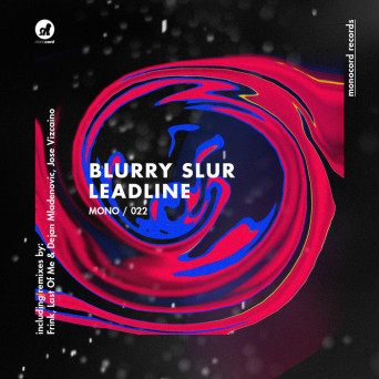 Blurry Slur – Leadline
