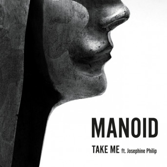 MANOID feat. Josephine Philip – Take Me