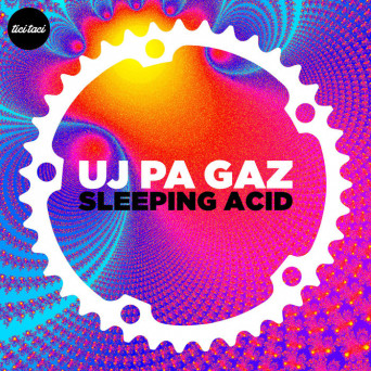 Uj Pa Gaz – Sleeping Acid