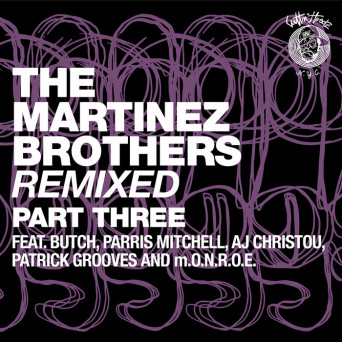 The Martinez Brothers – The Martinez Brothers Remixed Part 3