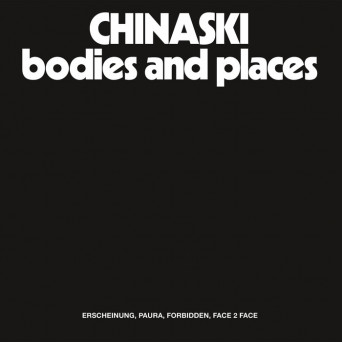 Chinaski – Bodies and Places