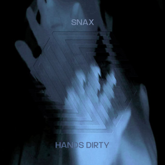 SNAX – Hands Dirty