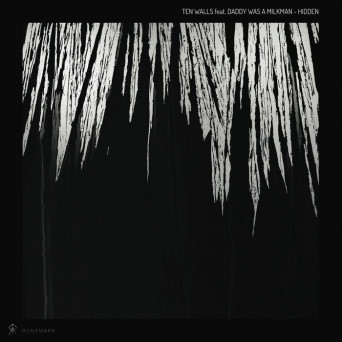 Ten Walls feat. Daddy Was A Milkman – Hidden