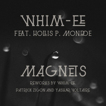 Whim-ee – Magnets feat. Hollis P. Monroe