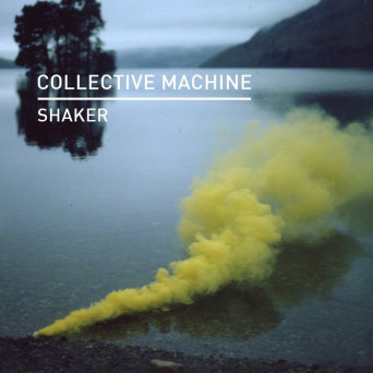Collective Machine – Shaker