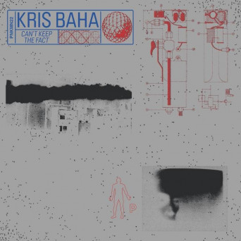 Kris Baha – Can’t Keep the Fact