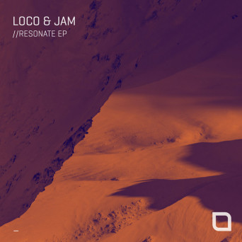 Loco & Jam – Resonate EP