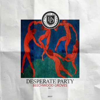 Beechwood Groves – Desperate Party, Vol. 1