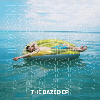 Luka Tacon – The Dazed EP